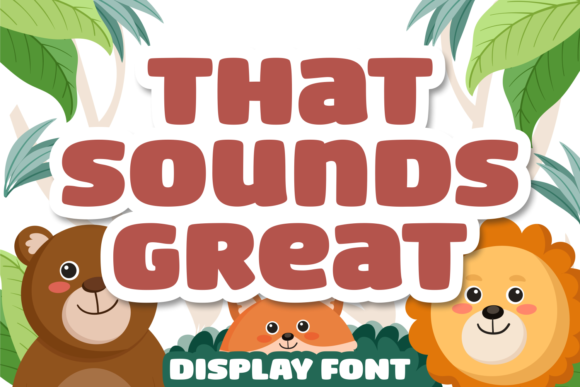 That Sounds Great: A Playful Display Font for Thoughtful Editorial Design